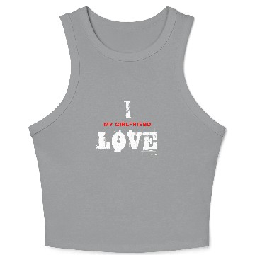 Discover I Love My Girlfriend Custom Text Personalized Crop Tank Top