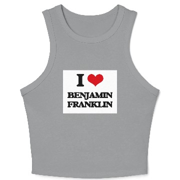 Discover I love Benjamin Franklin Crop Tank Top