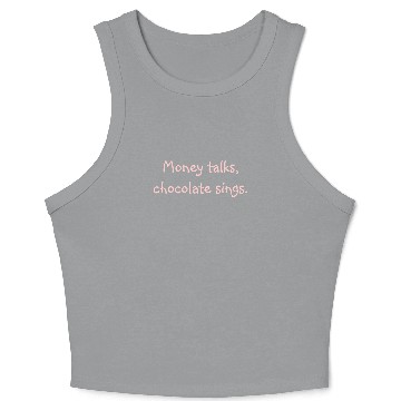 Discover Money talks, chocolate sings. Ringer Crop Tank Top