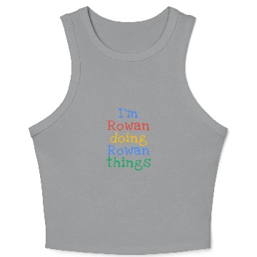 Discover Kids I'm Rowan Doing Rowan Things Cute Personalize Crop Tank Top