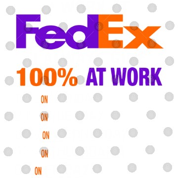 Discover I Work at FedEx I Always Give 100 At Work Digital Files