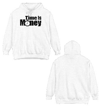 Discover Time Is Money Double Sided Hoodies