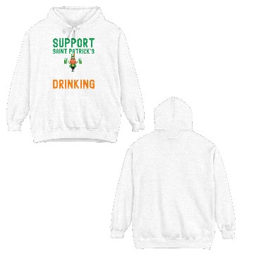 Discover Support Saint Patrick's Day Drinking Double Sided Hoodies