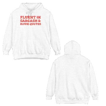 Discover Fluent in Sarcasm and Movie Quotes Double Sided Hoodies