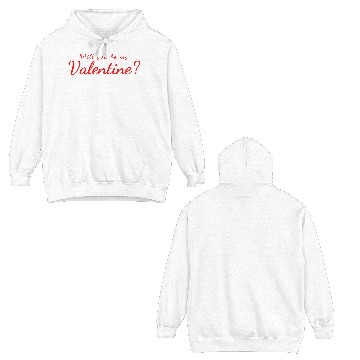 Discover Will You Be My Valentine? Double Sided Hoodies