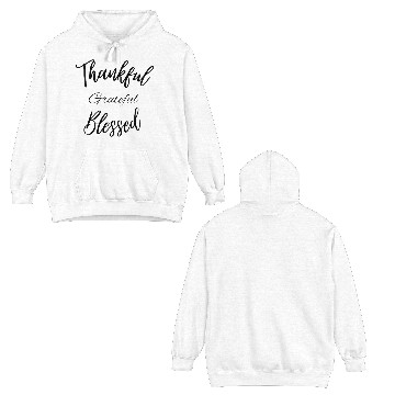 Discover Thankful Grateful Blessed Double Sided Hoodies