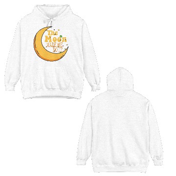 Discover the moon made me do it Double Sided Hoodies