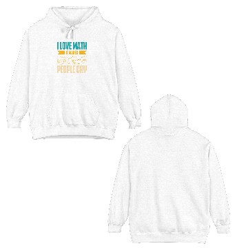 Discover I Love Math It Makes People Cry Math Teacher Double Sided Hoodies