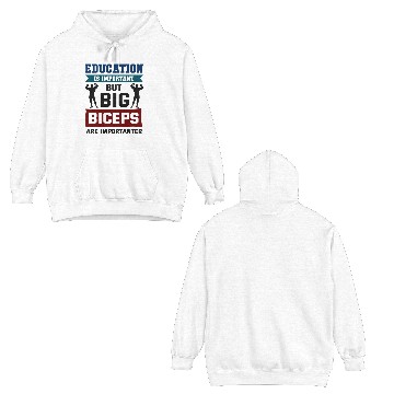 Discover Education is important but big biceps is important Double Sided Hoodies