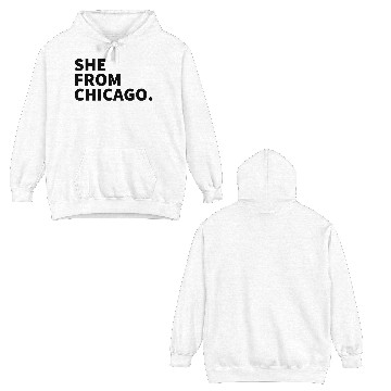 Discover She From Chicago Double Sided Hoodies
