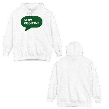 Discover Stay Positive - Positive Edition Double Sided Hoodies