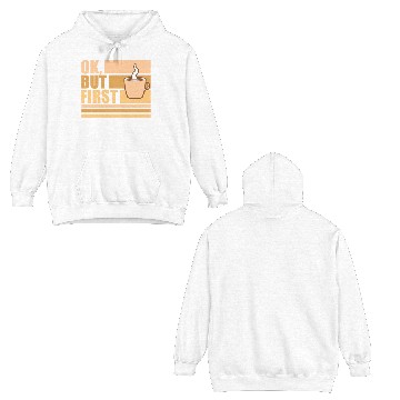 Discover But First Coffee Funny Addicted Caffeine Lover Double Sided Hoodies