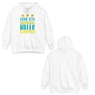 Discover Good Bye School Hello Summer Double Sided Hoodies