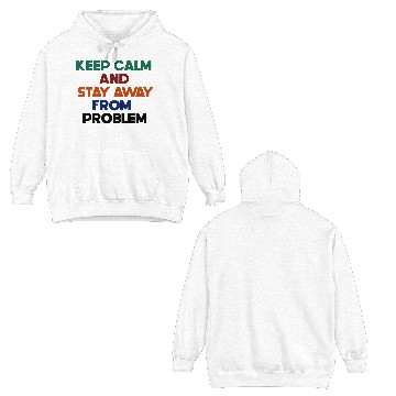 Discover keep calm and stay away from problem Double Sided Hoodies