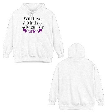 Discover Will Give Math Advice For Coffee 3 Double Sided Hoodies