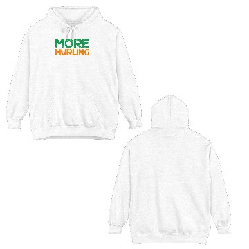Discover More Hurling Less Work Double Sided Hoodies