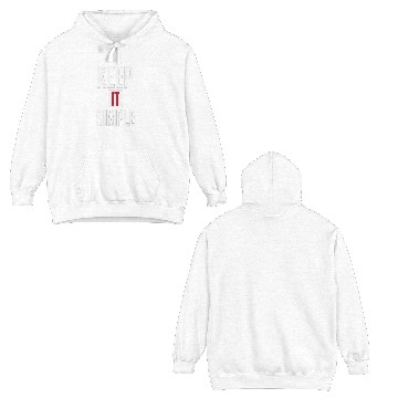 Discover Keep It Simple – Minimalist Quote Double Sided Hoodies