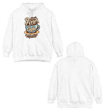 Discover But First Coffee Double Sided Hoodies