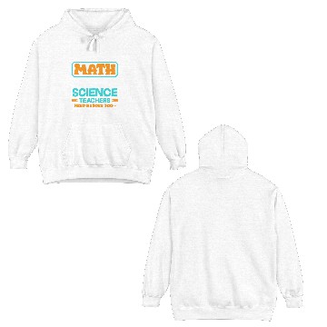Discover Math Teacher I Teach Math Because Science Double Sided Hoodies
