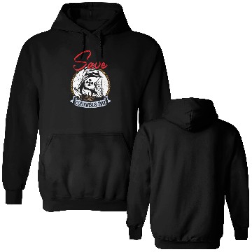 Discover Save Columbus Day Christopher Columbus Navigator Double Sided Hoodies