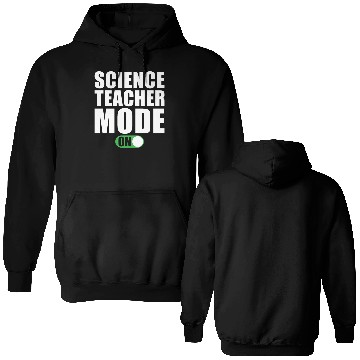 Discover Science Teacher Mode on Double Sided Hoodies