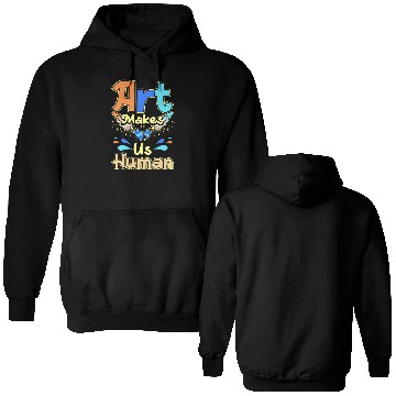 Discover Art makes us human Double Sided Hoodies