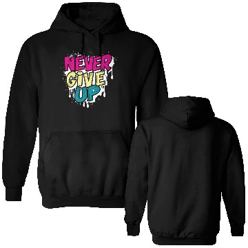 Discover Never Give Up Brush Effect Double Sided Hoodies Design.