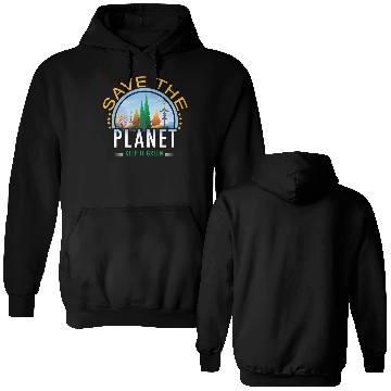 Discover Save the planet keep it green Double Sided Hoodies