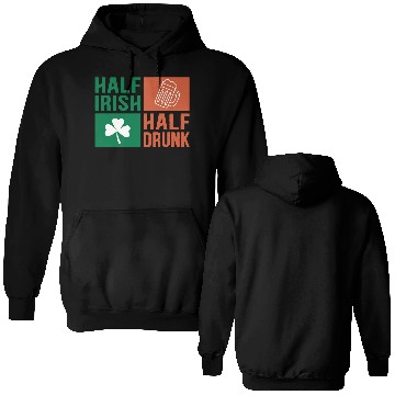Discover Half Irish Half Drunk Double Sided Hoodies