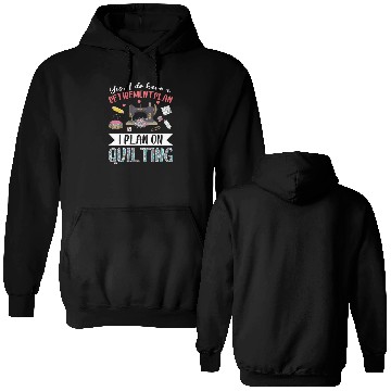 Discover Yes I Do Have A Retirement Plan I Plan Double Sided Hoodies