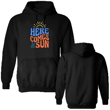Discover Here comes the sun Double Sided Hoodies