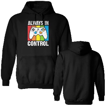 Discover Always in Control Gaming Double Sided Hoodies