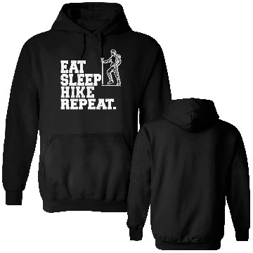 Discover Eat Sleep Hike Repeat Hiker Hiking Double Sided Hoodies