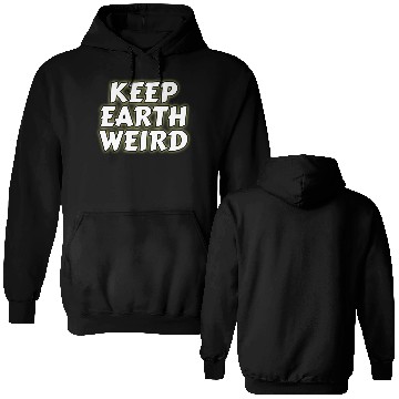 Discover DESIGNKeep Earth Weird solid white humor Copy Double Sided Hoodies