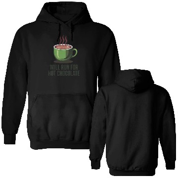 Discover Will Run For Hot Chocolate Double Sided Hoodies