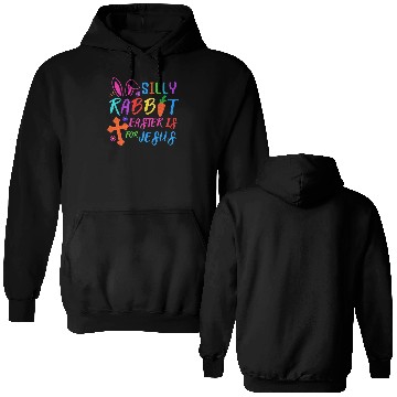 Discover Easter Sunday Silly Rabbit Easter Is For Jesus Double Sided Hoodies
