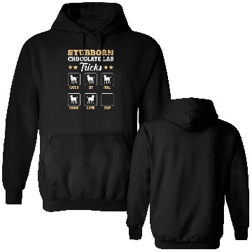 Discover Labrador STUBBORN CHOCOLATE LAB TRICKS Double Sided Hoodies