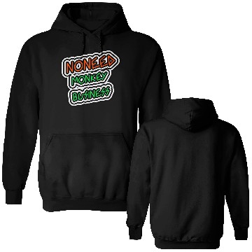 Discover NO NEED MONKEY BUSINESS Double Sided Hoodies