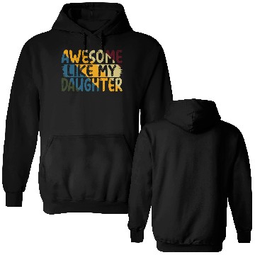 Discover Awesome Like My Daughter Father's Day Gifts Ideas Double Sided Hoodies