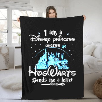 Discover I Am a Disney Princess Unless Hogwarts Funny Fleece Blankets