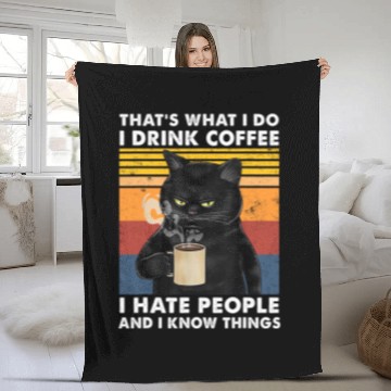 Discover That's What I Do I Drink Coffee I Hate People Black Cat Fleece Blankets