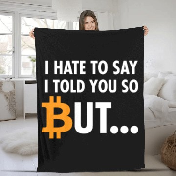 Discover I Hate To Say I Told You So - Bitcoin BTC Crypto Fleece Blankets