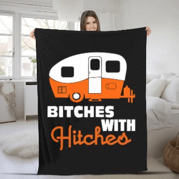 Discover Funny Camping Fleece Blankets Bitches With Hitches