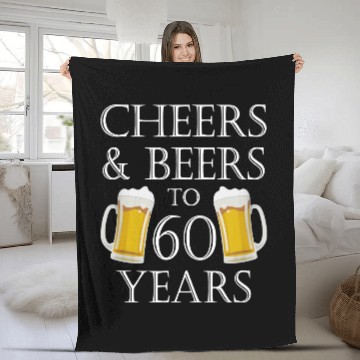 Discover Cheers and Beers to 60 Years Fleece Blankets