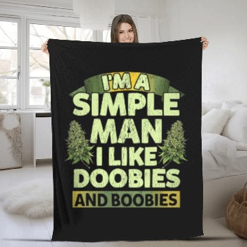 Discover I'm A Simple Man I Like Doobies And Boobies Weed  Fleece Blankets