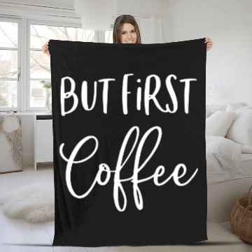 Discover But First Coffee Fleece Blankets