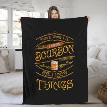 Discover Funny I Drink Bourbon and I Know Things Gift Fleece Blankets