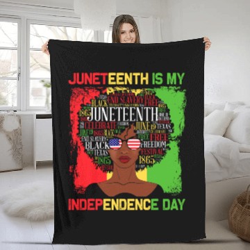 Discover Juneteenth Is My Independence Day Black Women Fleece Blankets