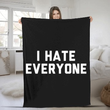 Discover i hate everyone Fleece Blankets