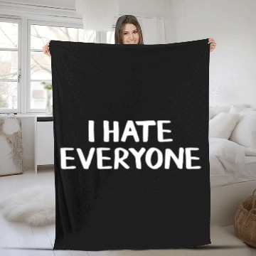 Discover I hate everyone Fleece Blankets